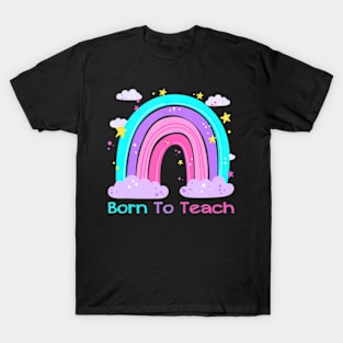 Cute Born To Teach Boho Rainbow Teacher Back To School T-Shirt